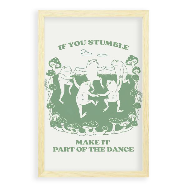 If You Stumble Make It Part Of The Dance Kikkers Fashion